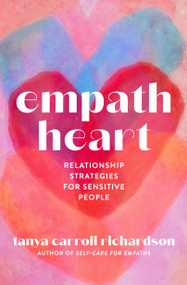 Empath Heart (Relationship Strategies for Sensitive People) by Tanya Carroll Richardson, 9781454946885