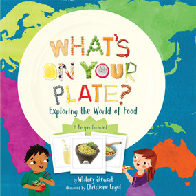 What's on Your Plate? (Exploring the World of Food) - 9781454949268 by Whitney Stewart, Christiane Engel, 9781454949268