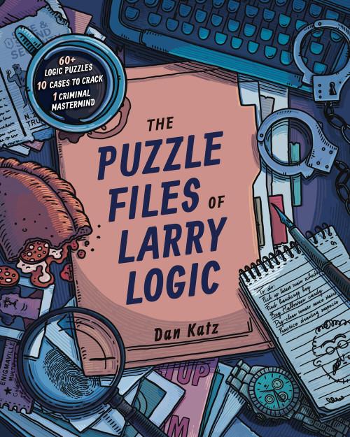 The Puzzle Files of Larry Logic by Dan Katz, 9781454949299