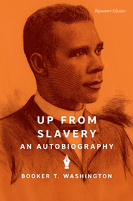 Up from Slavery (An Autobiography) - 9781454949992 by Booker T. Washington, 9781454949992