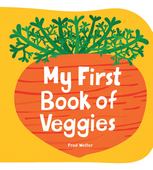 My First Book of Veggies by Fred Wolter, 9781914912405