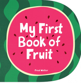 My First Book of Fruit by Fred Wolter, 9781914912429
