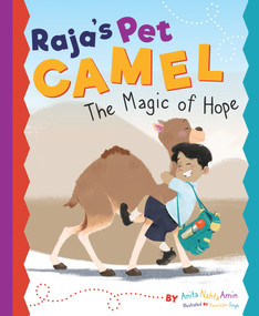 Raja's Pet Camel (The Magic of Hope) by Anita Nahta Amin, Parwinder Singh, 9781733035941