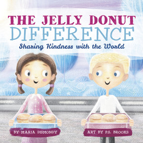 The Jelly Donut Difference (Sharing Kindness with the World) by Maria Dismondy, Maria Dismondy, 9781733035972