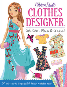 My Fashion Studio: Clothes Designer (Cut, Color, Make & Create!) by Nancy Lambert, Diane Le Feyer, 9781784456429