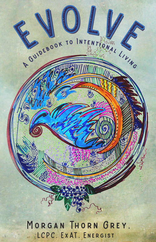 Evolve (A Guidebook to Intentional Living) by Morgan Grey, 9781955090278