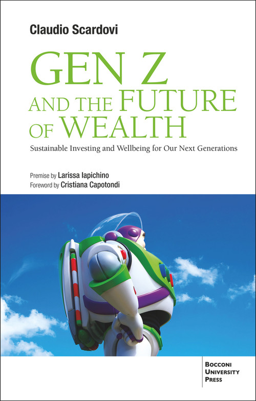 Gen Z and the Future of Wealth (Sustainable Investing and Wellbeing for Our Next Generations) by Claudio Scardovi, 9788831322652