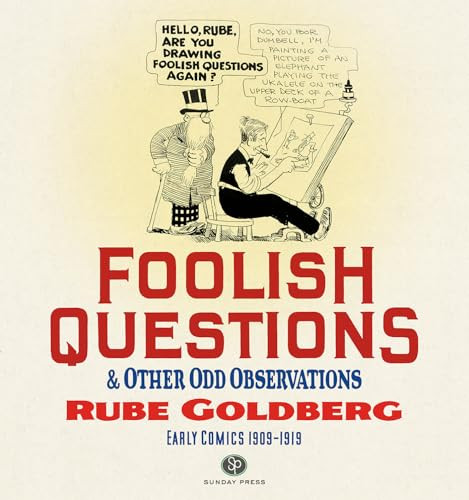 Foolish Questions & Other Odd Observations by Rube Goldberg, Peter Maresca, Paul C. Tumey, 9780983550440
