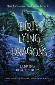Dirty Lying Dragons by Sabrina Blackburry, 9781990778308