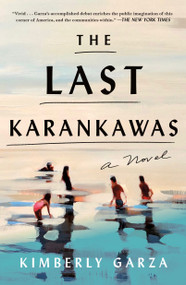 The Last Karankawas (A Novel) - 9781250871527 by Kimberly Garza, 9781250871527