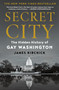 Secret City (The Hidden History of Gay Washington) - 9781250871466 by James Kirchick, 9781250871466