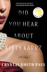 Did You Hear About Kitty Karr? (A Novel) by Crystal Smith Paul, 9781250815309