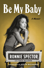 Be My Baby (A Memoir) - 9781250837189 by Ronnie Spector, Vince Waldron, Keith Richards, 9781250837189