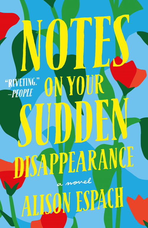 Notes on Your Sudden Disappearance (A Novel) - 9781250871442 by Alison Espach, 9781250871442