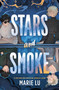 Stars and Smoke by Marie Lu, 9781250852816