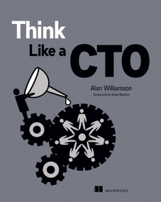 Think Like a CTO by Alan Williamson, 9781617298851