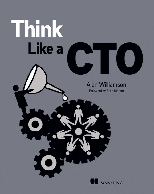 Think Like a CTO by Alan Williamson, 9781617298851