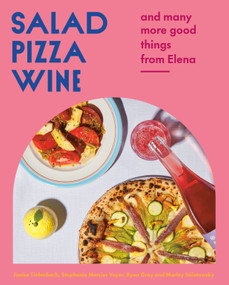 Salad Pizza Wine (And Many More Good Things from Elena) by Janice Tiefenbach, Stephanie Mercier Voyer, Ryan Gray, Marley Sniatowsky, 9780525611776