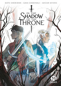 In The Shadow of the Throne by Kate Sheridan, Gaia Cardinali, Micah Myers, 9781952303258