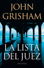 La lista del juez / The Judge's List (Spanish Edition) by John Grisham, 9781644736852
