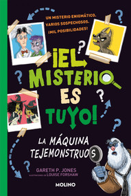 La máquina tejemonstruos / Solve Your Own Mystery: The Monster Maker (Spanish Edition) by Gareth P. Jones, Louise Forshaw, María Isabel Llasat Botija, 9788427224872