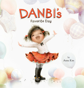 Danbi's Favorite Day by Anna Kim, Anna Kim, 9780451478931