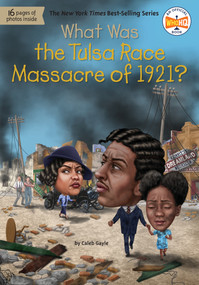 What Was the Tulsa Race Massacre of 1921? by Caleb Gayle, Who HQ, Tim Foley, 9780593521717