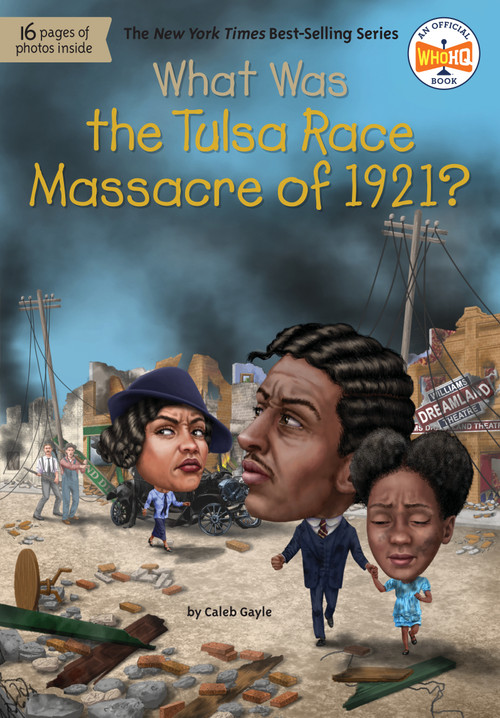 What Was the Tulsa Race Massacre of 1921? by Caleb Gayle, Who HQ, Tim Foley, 9780593521717