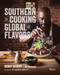 Southern Cooking, Global Flavors by Chef Kenny Gilbert, Nan Kavanaugh, Alexander Smalls, 9780847899258