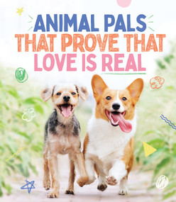 Animal Pals That Prove That Love Is Real by Smith Street Books, 9781922754165