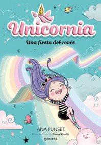 Una fiesta del revés / Unicornia: An Upside-Down Party (Spanish Edition) by Ana Punset, Diana Vicedo, 9788418798726