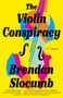 The Violin Conspiracy (A Novel (Good Morning America Book Club)) - 9780593315422 by Brendan Slocumb, 9780593315422