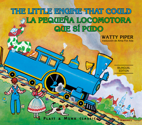 La pequeña locomotora que sí pudo English-Spanish Edition) (Bilingual Edition) - 9780593523261 by Watty Piper, George and Doris Hauman, Alma Flor Ada, 9780593523261