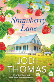 Strawberry Lane (A Touching Texas Love Story) by Jodi Thomas, 9781420155075