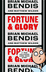 Fortune and Glory Volume 1 by Brian Michael Bendis, 9781506730134