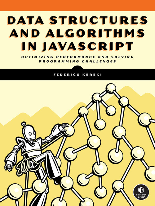 Data Structures and Algorithms in JavaScript by Federico Kereki, 9781718502628