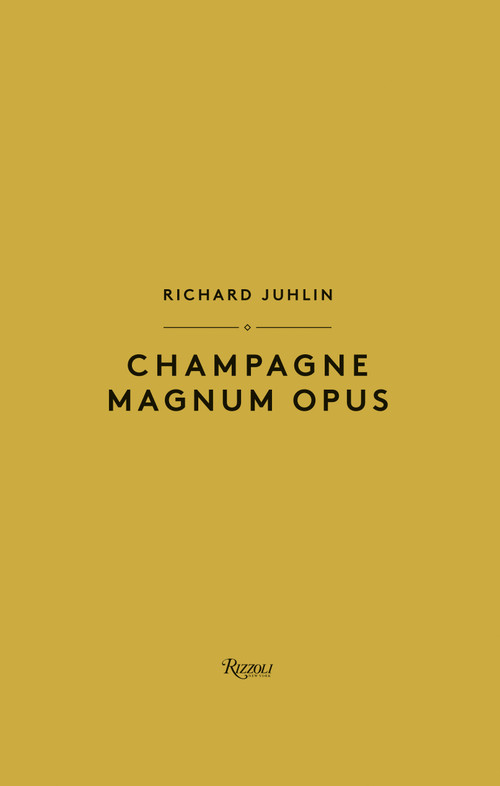 Champagne Magnum Opus by Richard Juhlin, 9788891836748