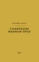 Champagne Magnum Opus by Richard Juhlin, 9788891836748