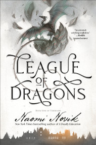 League of Dragons (Book Nine of Temeraire) by Naomi Novik, 9780593359624