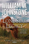 Lone Star Legacy (A New Historical Texas Western) by William W. Johnstone, J.A. Johnstone, 9781496735904