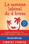 La semana laboral de 4 horas / The 4-Hour Workweek (Spanish Edition) by Timothy Ferriss, 9781644736982