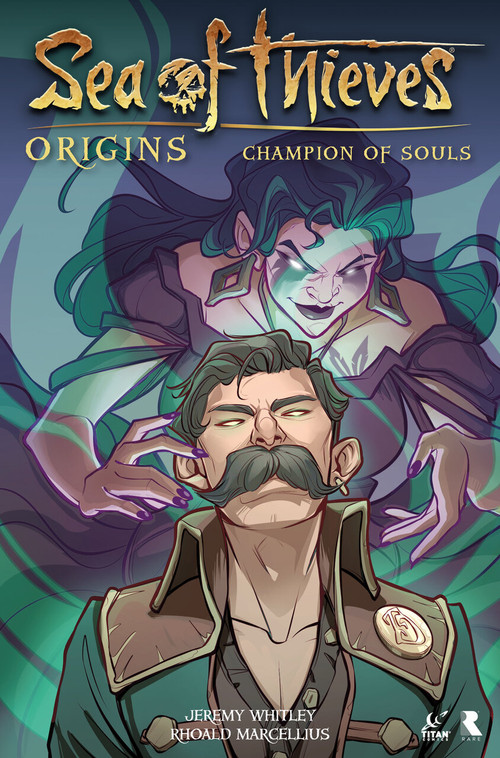 Sea of Thieves: Origins: Champion of Souls (Graphic Novel) by Jeremy Whitley, Rhoald Marcellius, 9781787740181