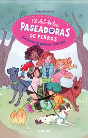 Amistad al primer ladrido / Friendship at First Bark (Spanish Edition) by Patricia Mora, Diana Mármol, 9786073819510