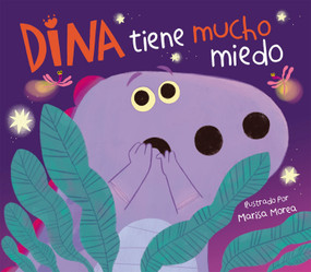 Dina tiene mucho miedo / Dina Is Very Scared (Spanish Edition) by Marisa Morea, 9788448861292
