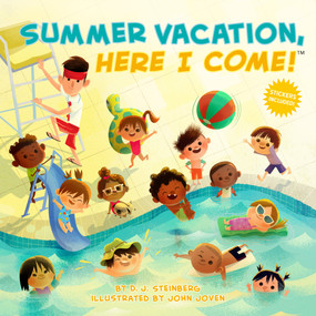 Summer Vacation, Here I Come! by D.J. Steinberg, John Joven, 9780593387214