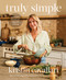 Truly Simple (140 Healthy Recipes for Weekday Cooking: A Cookbook) by Kristin Cavallari, 9780593578780