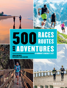 500 Races, Routes and Adventures (A Runner's Bucket List) - 9780789344052 by John Brewer, 9780789344052