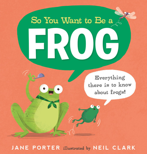 So You Want to Be a Frog by Jane Porter, Neil Clark, 9781536225136