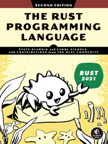 The Rust Programming Language, 2nd Edition by Steve Klabnik, Carol Nichols, 9781718503106