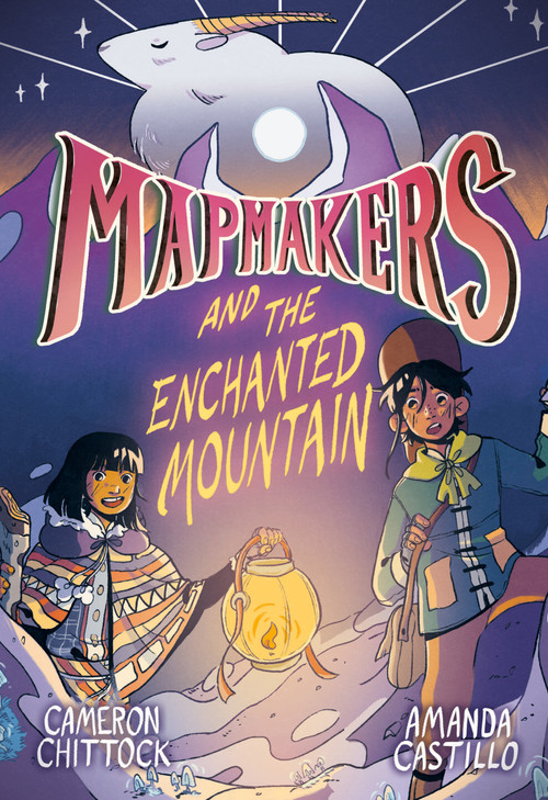 Mapmakers and the Enchanted Mountain ((A Graphic Novel)) - 9780593172919 by Cameron Chittock, Amanda Castillo, 9780593172919